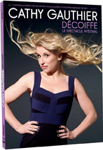 Cathy Gauthier  - D�coiffe, le spectacle int�gral