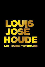 Louis-Jos� Houde: Les heures verticales